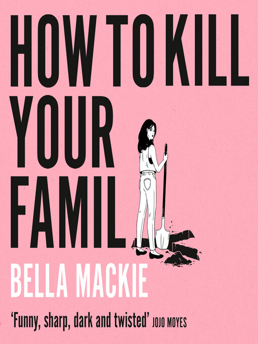 Title details for How to Kill Your Family by Bella Mackie - Available